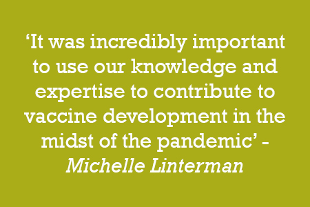 It was incredibly important to use our knowledge and expertise to contribute to vaccine development in the midst of the pandemic